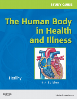 Study Guide for The Human Body in Health and Illness - E-Book Study Guide for The Human Body in Health and Illness - E-Book
