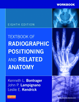 Workbook for Textbook of Radiographic Positioning and Related Anatomy - E-Book Workbook for Textbook of Radiographic Positioning and Related Anatomy - E-Book