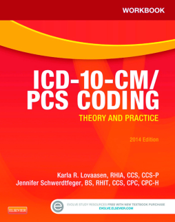 Workbook for ICD-10-CM/PCS Coding: Theory and Practice, 2014 Edition - E-Book Workbook for ICD-10-CM/PCS Coding: Theory and Practice, 2014 Edition - E-Book