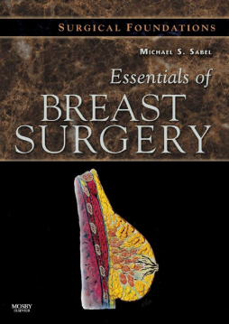 Essentials of Breast Surgery: A Volume in the Surgical Foundations Series E-Book Essentials of Breast Surgery: A Volume in the Surgical Foundations Series E-Book