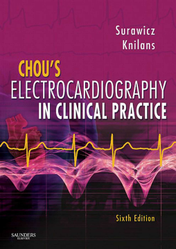 Chou's Electrocardiography in Clinical Practice E-Book Chou's Electrocardiography in Clinical Practice E-Book