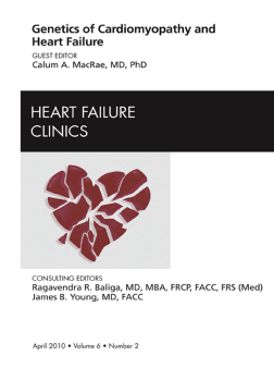Genetics of Cardiomyopathy and Heart Failure, An Issue of Heart Failure Clinics - E-Book Genetics of Cardiomyopathy and Heart Failure, An Issue of Heart Failure Clinics - E-Book