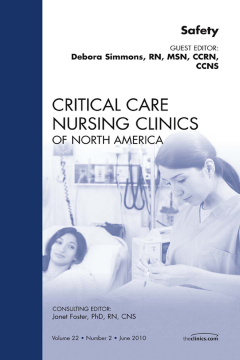 Safety, An Issue of Critical Care Nursing Clinics - E-Book Safety, An Issue of Critical Care Nursing Clinics - E-Book