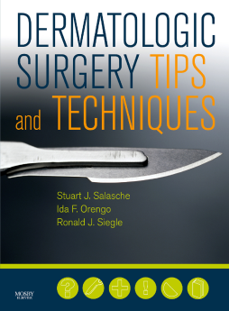 Dermatologic Surgery Tips and Techniques E-Book Dermatologic Surgery Tips and Techniques E-Book