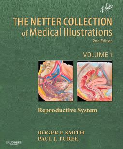 Netter Collection of Medical Illustrations: Reproductive System E-Book Netter Collection of Medical Illustrations: Reproductive System E-Book