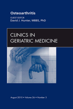 Osteoarthritis, An Issue of Clinics in Geriatric Medicine - E-Book