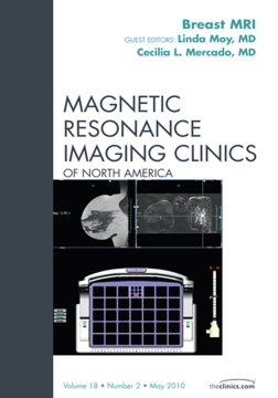 Breast MRI, An Issue of Magnetic Resonance Imaging Clinics - E-Book Breast MRI, An Issue of Magnetic Resonance Imaging Clinics - E-Book