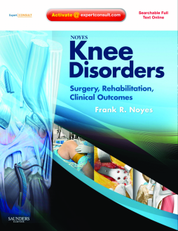 Noyes' Knee Disorders: Surgery, Rehabilitation, Clinical Outcomes E-Book Noyes' Knee Disorders: Surgery, Rehabilitation, Clinical Outcomes E-Book
