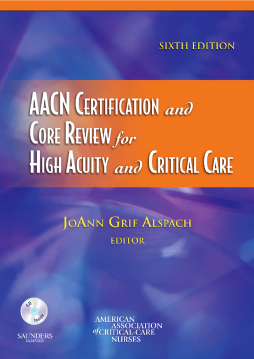 AACN Certification and Core Review for High Acuity and Critical Care - E-Book AACN Certification and Core Review for High Acuity and Critical Care - E-Book