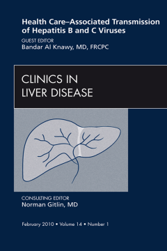 Health Care-Associated Transmission of Hepatitis B and C Viruses, An Issue of Clinics in Liver Disease - E-Book Health Care-Associated Transmission of Hepatitis B and C Viruses, An Issue of Clinics in Liver Disease - E-Book