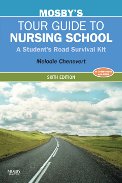 Mosby's Tour Guide to Nursing School - E-Book Mosby's Tour Guide to Nursing School - E-Book