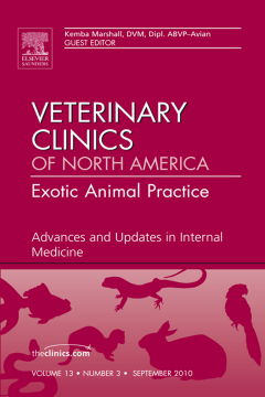 Advances and Updates in Internal Medicine, An Issue of Veterinary Clinics: Exotic Animal Practice - E-Book Advances and Updates in Internal Medicine, An Issue of Veterinary Clinics: Exotic Animal Practice - E-Book