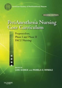 PeriAnesthesia Nursing Core Curriculum E-Book PeriAnesthesia Nursing Core Curriculum E-Book