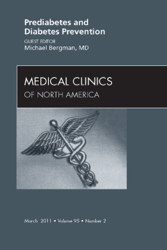 Prediabetes and Diabetes Prevention, An Issue of Medical Clinics of North America - E-Book Prediabetes and Diabetes Prevention, An Issue of Medical Clinics of North America - E-Book