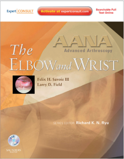 AANA Advanced Arthroscopy: The Wrist and Elbow E-Book AANA Advanced Arthroscopy: The Wrist and Elbow E-Book