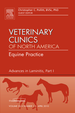 Advances in Laminitis, Part I, An Issue of Veterinary Clinics: Equine Practice - E-Book Advances in Laminitis, Part I, An Issue of Veterinary Clinics: Equine Practice - E-Book