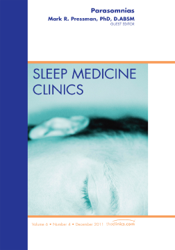 Parasomnias, An Issue of Sleep Medicine Clinics - E-Book Parasomnias, An Issue of Sleep Medicine Clinics - E-Book