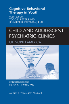 Cognitive Behavioral Therapy, An Issue of Child and Adolescent Psychiatric Clinics of North America - E-Book Cognitive Behavioral Therapy, An Issue of Child and Adolescent Psychiatric Clinics of North America - E-Book
