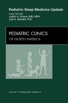 Sleep in Children and Adolescents, An Issue of Pediatric Clinics - E-Book Sleep in Children and Adolescents, An Issue of Pediatric Clinics - E-Book