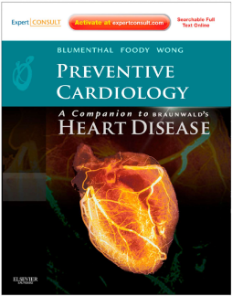 Preventive Cardiology: A Companion to Braunwald's Heart Disease E-Book Preventive Cardiology: A Companion to Braunwald's Heart Disease E-Book
