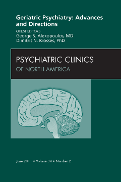 Geriatric Psychiatry, An Issue of Psychiatric Clinics - E-Book Geriatric Psychiatry, An Issue of Psychiatric Clinics - E-Book