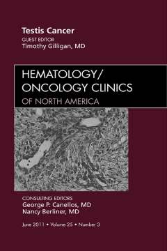 Testes Cancer, An Issue of Hematology/Oncology Clinics of North America - E-Book Testes Cancer, An Issue of Hematology/Oncology Clinics of North America - E-Book
