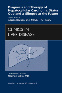 Hepatocellular Carcinoma, An Issue of Clinics in Liver Disease - E-Book Hepatocellular Carcinoma, An Issue of Clinics in Liver Disease - E-Book