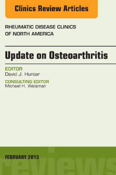 Update on Osteoarthritis, An Issue of Rheumatic Disease Clinics, E-Book