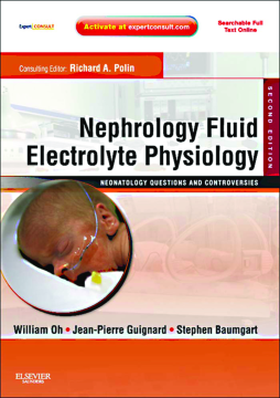Nephrology and Fluid/Electrolyte Physiology: Neonatology Questions and Controversies E-Book Nephrology and Fluid/Electrolyte Physiology: Neonatology Questions and Controversies E-Book