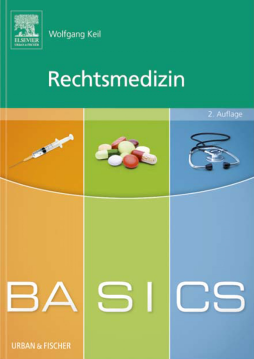 BASICS Rechtsmedizin BASICS Rechtsmedizin