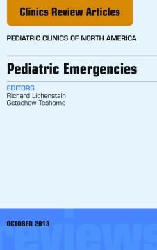 Pediatric Emergencies, An Issue of Pediatric Clinics, E-Book Pediatric Emergencies, An Issue of Pediatric Clinics, E-Book