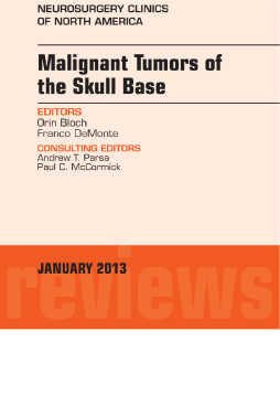 Malignant Tumors of the Skull Base, An Issue of Neurosurgery Clinics E-Book Malignant Tumors of the Skull Base, An Issue of Neurosurgery Clinics E-Book