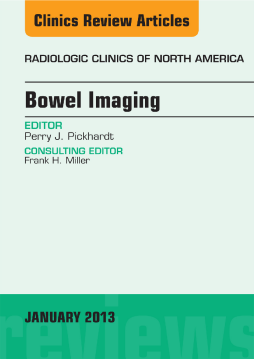 Bowel Imaging, An Issue of Radiologic Clinics of North America E-Book Bowel Imaging, An Issue of Radiologic Clinics of North America E-Book