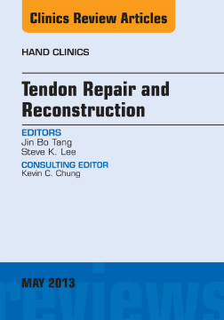 Tendon Repair and Reconstruction, An Issue of Hand Clinics, E-Book Tendon Repair and Reconstruction, An Issue of Hand Clinics, E-Book