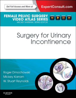 Surgery for Urinary Incontinence E-Book Surgery for Urinary Incontinence E-Book