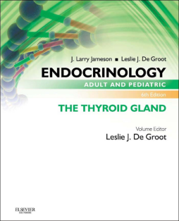 Endocrinology Adult and Pediatric: The Thyroid Gland E-Book