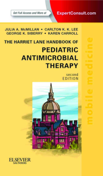 The Harriet Lane Handbook of Pediatric Antimicrobial Therapy E-Book The Harriet Lane Handbook of Pediatric Antimicrobial Therapy E-Book