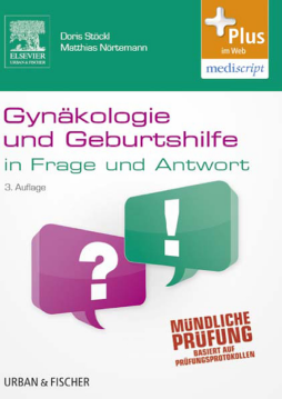 Gynäkologie und Geburtshilfe in Frage und Antwort Gynäkologie und Geburtshilfe in Frage und Antwort