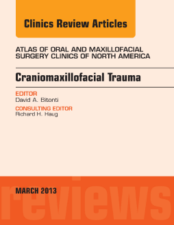 Craniomaxillofacial Trauma, An Issue of Atlas of the Oral and Maxillofacial Surgery Clinics, E-Book