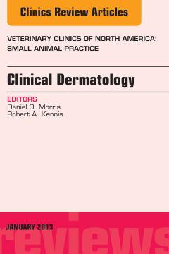 Clinical Dermatology, An Issue of Veterinary Clinics: Small Animal Practice, E-Book Clinical Dermatology, An Issue of Veterinary Clinics: Small Animal Practice, E-Book