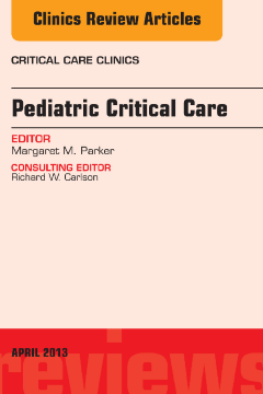 Pediatric Critical Care, An Issue of Critical Care Clinics, E-Book Pediatric Critical Care, An Issue of Critical Care Clinics, E-Book