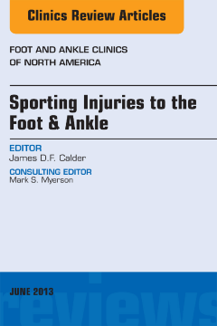 Sporting Injuries to the Foot & Ankle, An Issue of Foot and Ankle Clinics, E-Book Sporting Injuries to the Foot & Ankle, An Issue of Foot and Ankle Clinics, E-Book