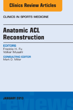 Anatomic ACL Reconstruction, An Issue of Clinics in Sports Medicine, E-Book