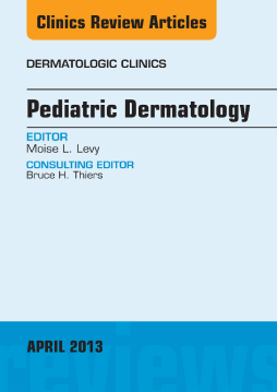 Pediatric Dermatology, An Issue of Dermatologic Clinics, E-Book Pediatric Dermatology, An Issue of Dermatologic Clinics, E-Book
