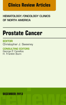 Prostate Cancer, An Issue of Hematology/Oncology Clinics of North America, E-Book Prostate Cancer, An Issue of Hematology/Oncology Clinics of North America, E-Book