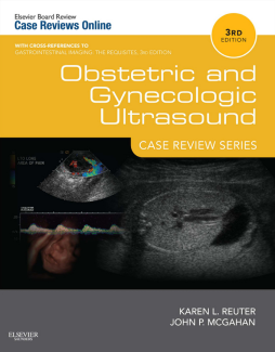 Obstetric and Gynecologic Ultrasound: Case Review Series E-Book Obstetric and Gynecologic Ultrasound: Case Review Series E-Book