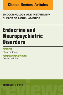 Endocrine and Neuropsychiatric Disorders, An Issue of Endocrinology and Metabolism Clinics, E-Book