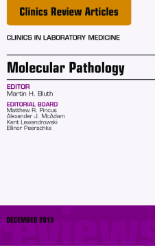Molecular Pathology, An Issue of Clinics in Laboratory Medicine, E-Book Molecular Pathology, An Issue of Clinics in Laboratory Medicine, E-Book