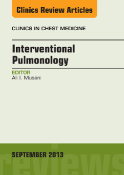 Interventional Pulmonology, An Issue of Clinics in Chest Medicine, E-Book