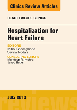 Hospitalization for Heart Failure, An Issue of Heart Failure Clinics, E-Book